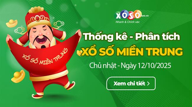 Thống kê XSMT 12/10/2025 - Phân tích Xổ số Miền Trung 12-10 Chủ nhật