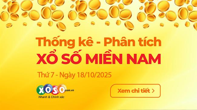 Thống Kê XSMN 18/10/2025 - Tổng Hợp XS Miền Nam Thứ 7 Ngày 18/10
