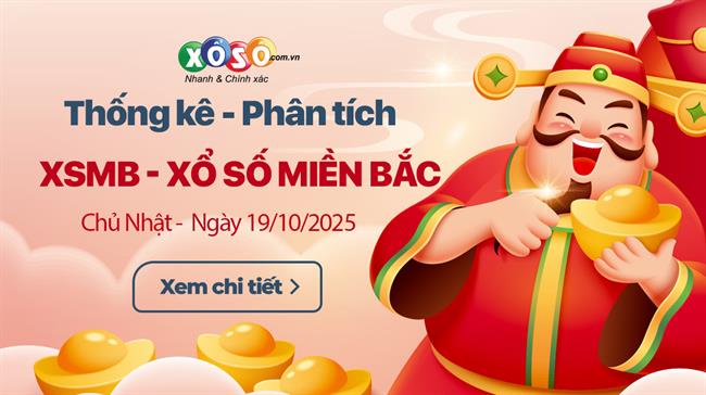 Thống Kê XSMB 19/10/2025 - Xem Xổ Số Miền Bắc Chủ Nhật Ngày 19/10