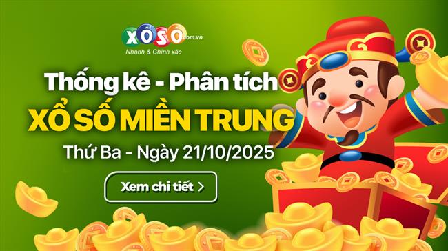 Thống kê XSMT 21/10/2025 - Phân tích Xổ số Miền Trung 21-10 Thứ 3
